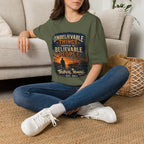 Unbelievable Things Happen To Believable People T-Shirt