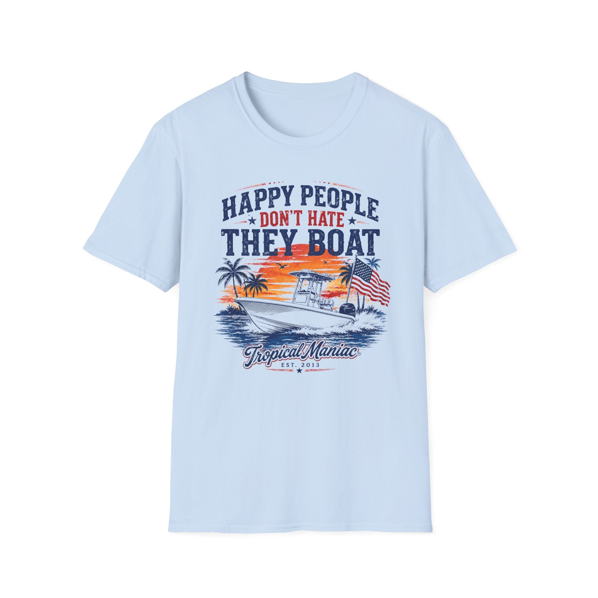 Happy People Don't Hate They Boat T-Shirt