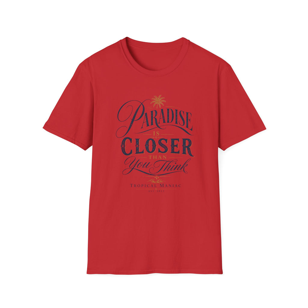Paradise Is Closer T-Shirt
