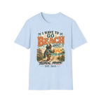 I Have To Go Beach About It T-Shirt