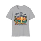 Mentally at the Sandbar T-Shirt
