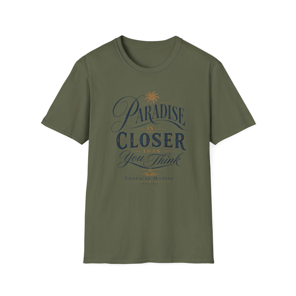 Paradise Is Closer T-Shirt