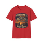 Unbelievable Things Happen To Believable People T-Shirt