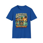 I Have To Go Drink About It T-Shirt