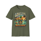 I Have To Go Drink About It T-Shirt