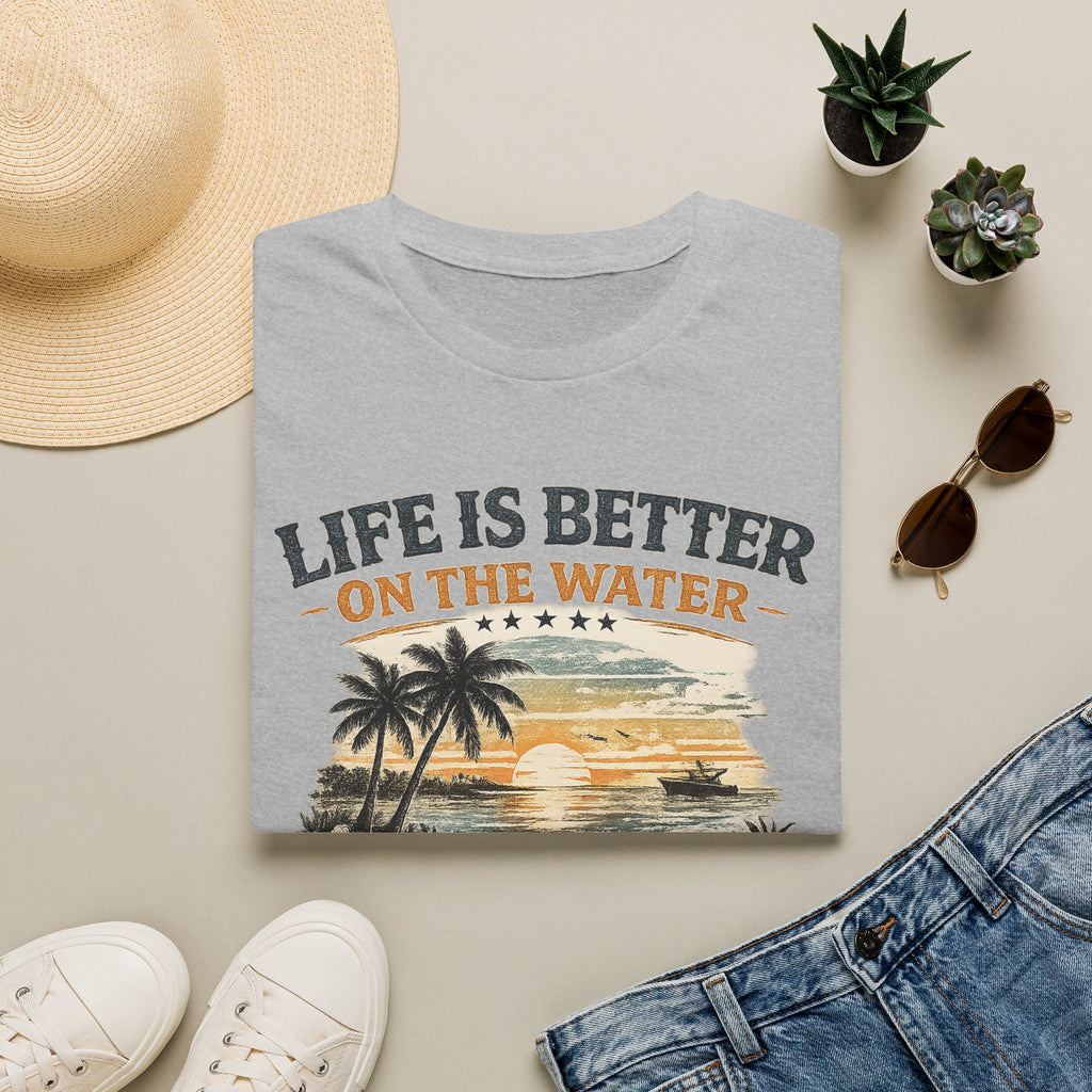Life Is Better On The Water T-Shirt