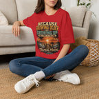 Because Growing Older and Growing Up T-Shirt