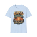 Because Growing Older and Growing Up T-Shirt