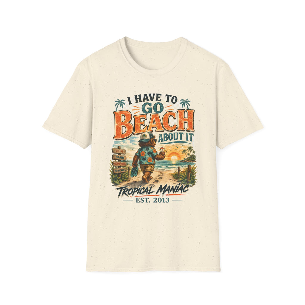 I Have To Go Beach About It T-Shirt
