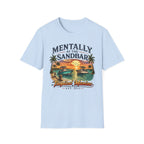 Mentally at the Sandbar T-Shirt