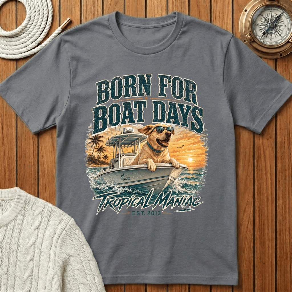 Born for Boat Days II T-Shirt