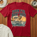 Born for Boat Days II T-Shirt
