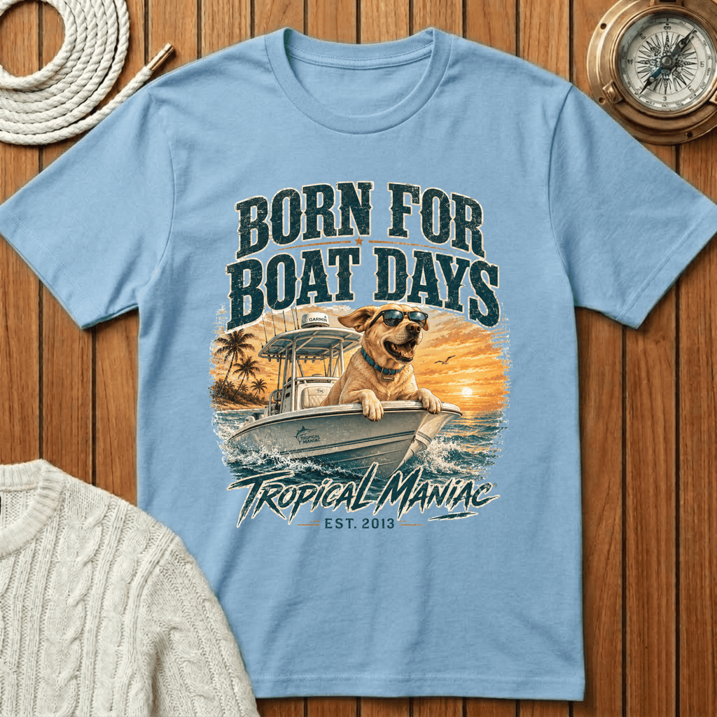 Born for Boat Days II T-Shirt