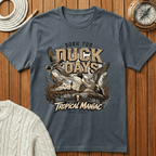Born for Duck Days T-Shirt
