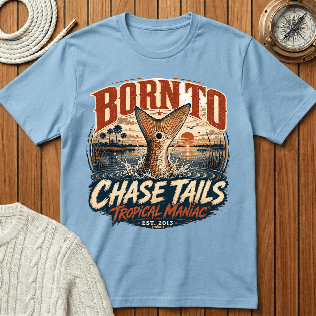 Born To Chase Tails Fishing T‑Shirt