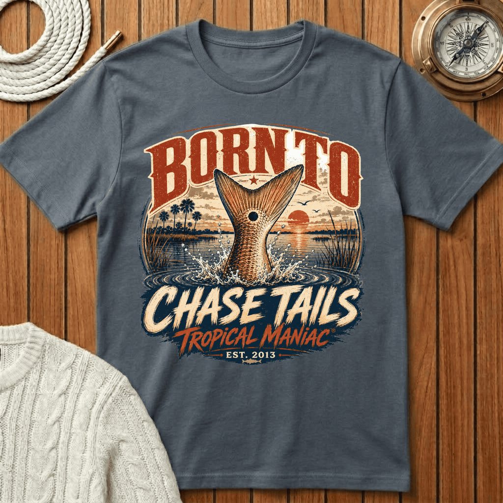 Born To Chase Tails Fishing T‑Shirt