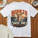 Born To Chase Tails Fishing T‑Shirt