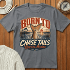 Born To Chase Tails Fishing T‑Shirt