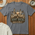 Happy People Hunt Ducks - T‑Shirt