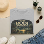 It’s Just a Bodi State of Mind T-Shirt
