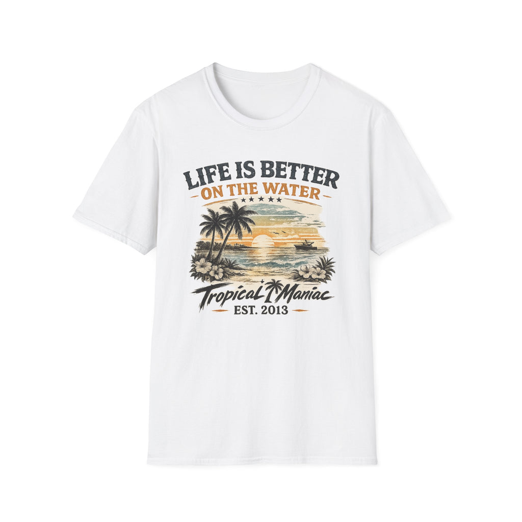 Life Is Better On The Water T-Shirt