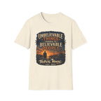 Unbelievable Things Happen To Believable People T-Shirt