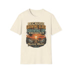 Because Growing Older and Growing Up T-Shirt
