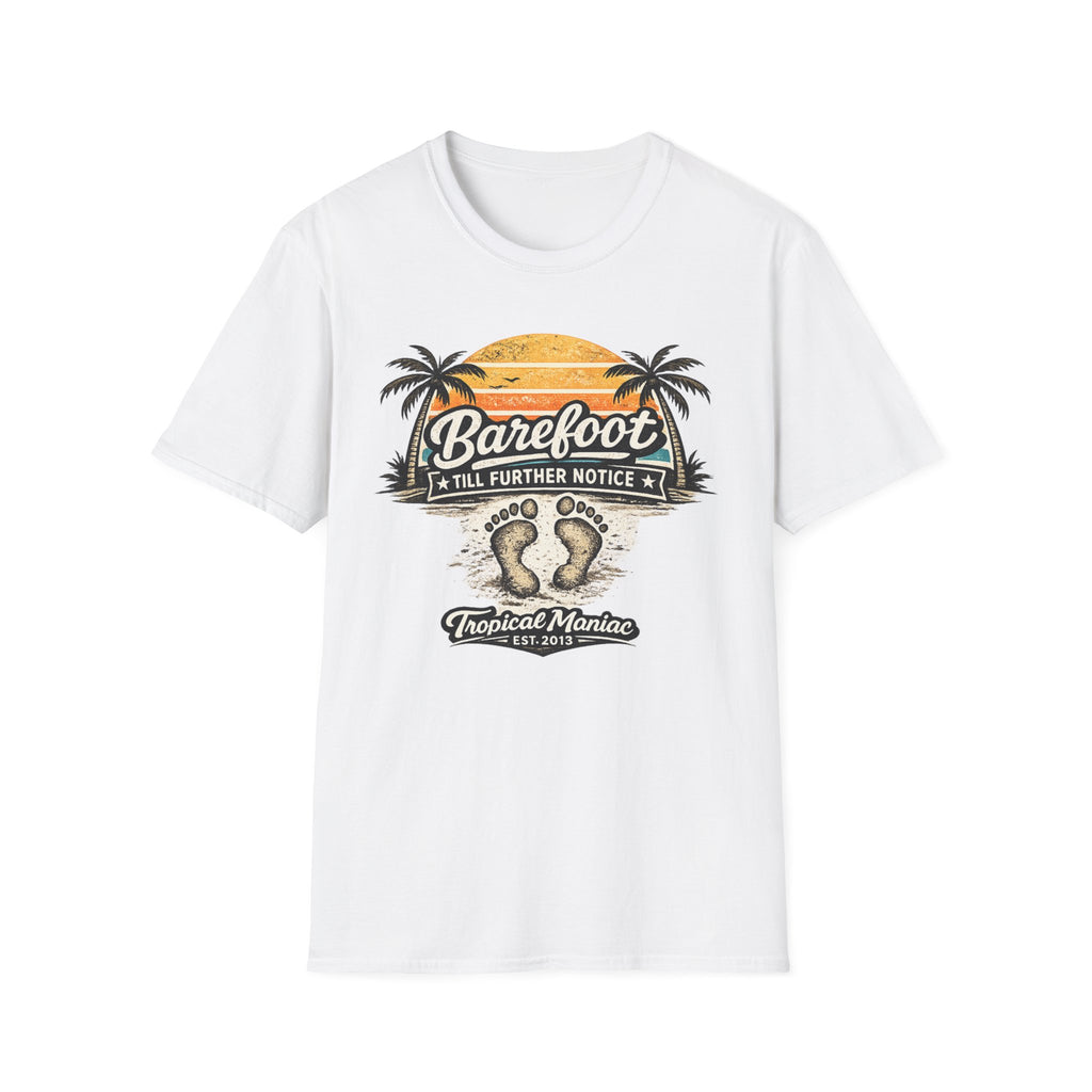 Barefoot Till Further Notice T-Shirt