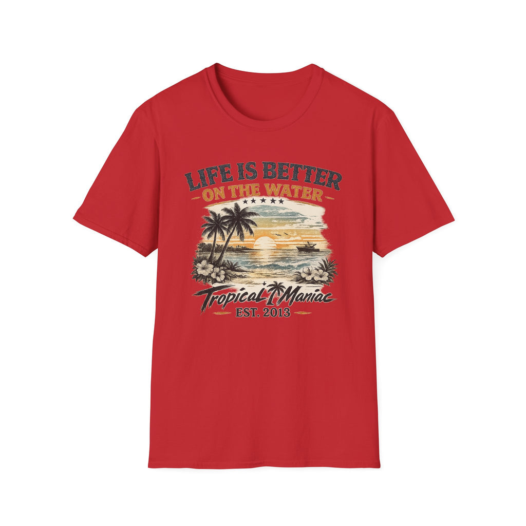 Life Is Better On The Water T-Shirt