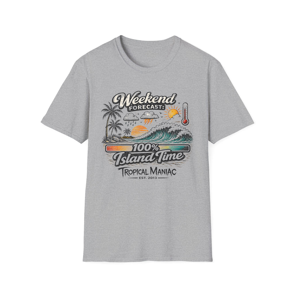 Weekend Forecast 100% Island Time - T-Shirt