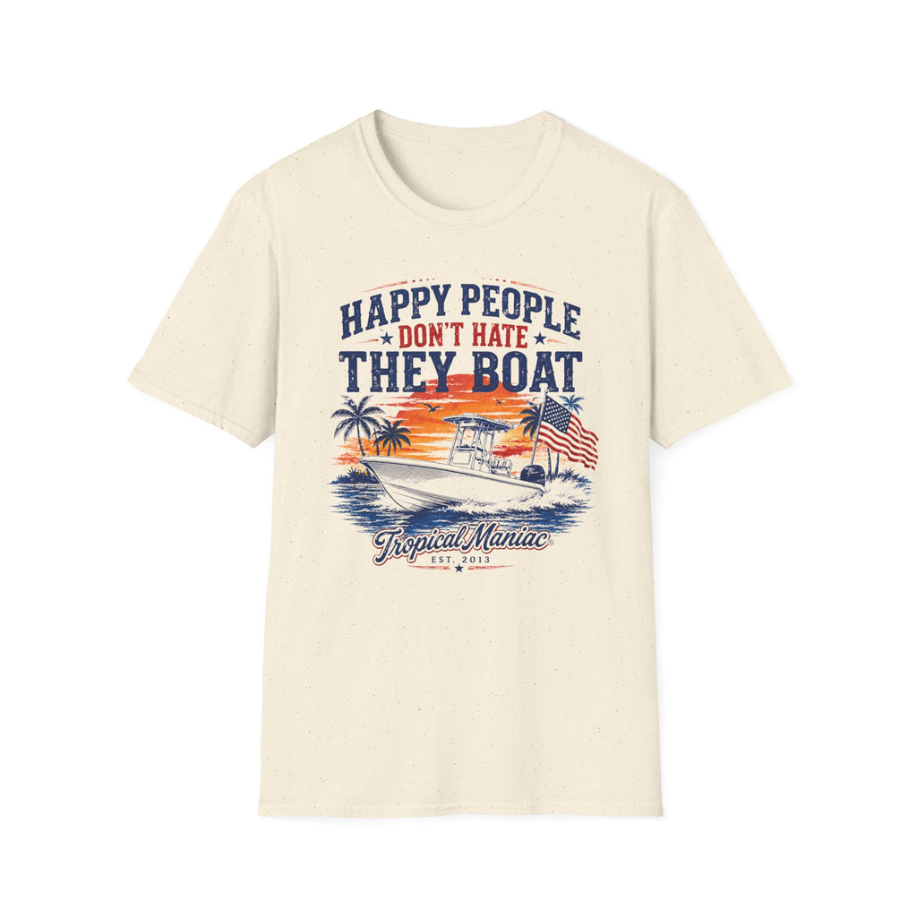 Happy People Don't Hate They Boat T-Shirt