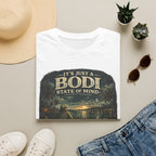 It’s Just a Bodi State of Mind T-Shirt