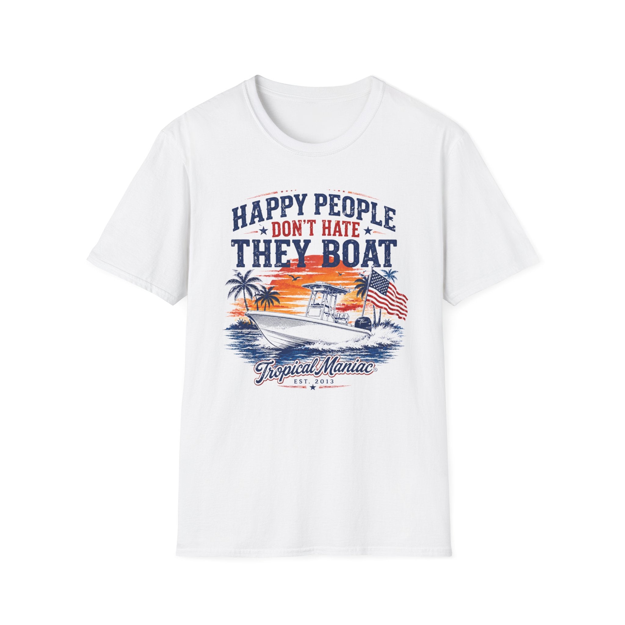 Happy People Don't Hate They Boat T-Shirt