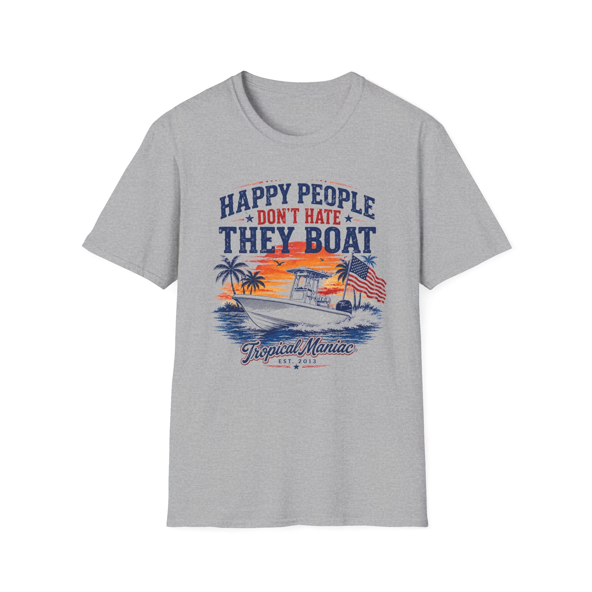 Happy People Don't Hate They Boat T-Shirt
