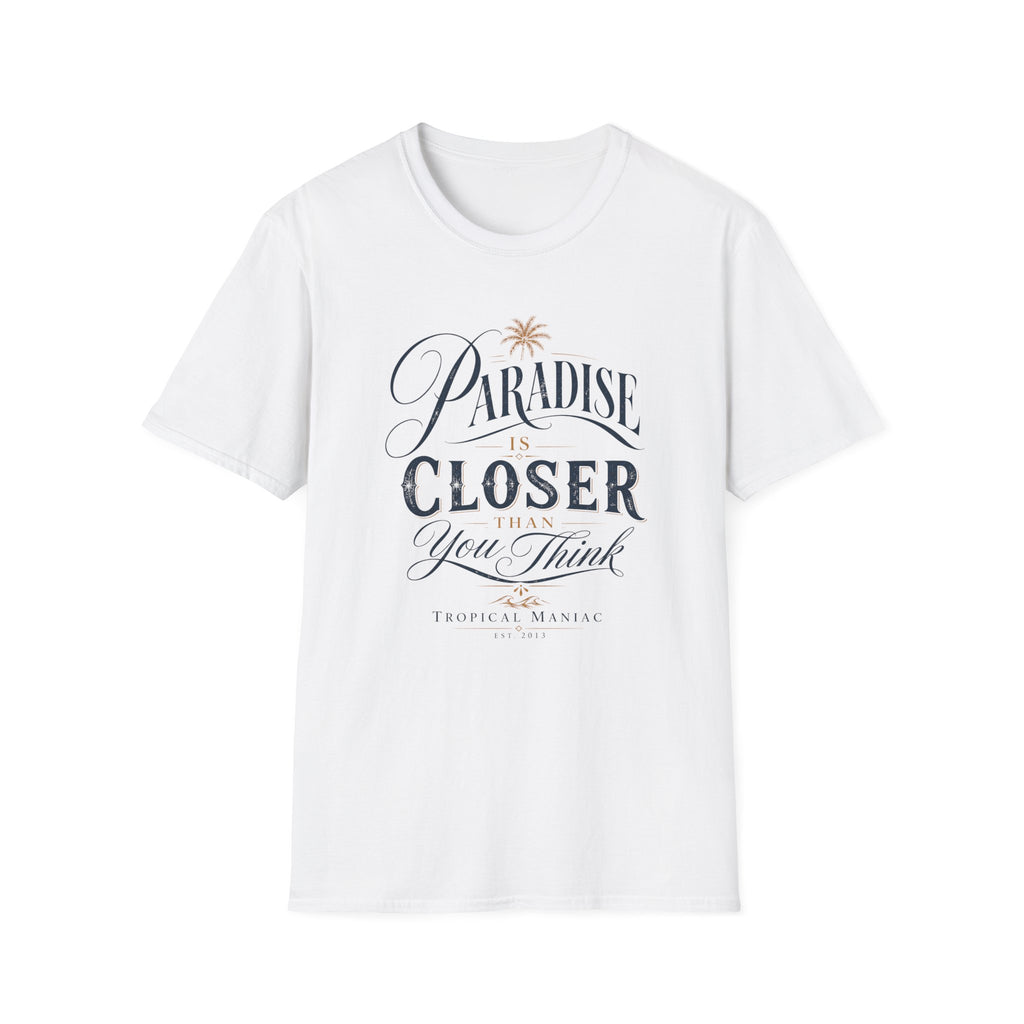 Paradise Is Closer T-Shirt
