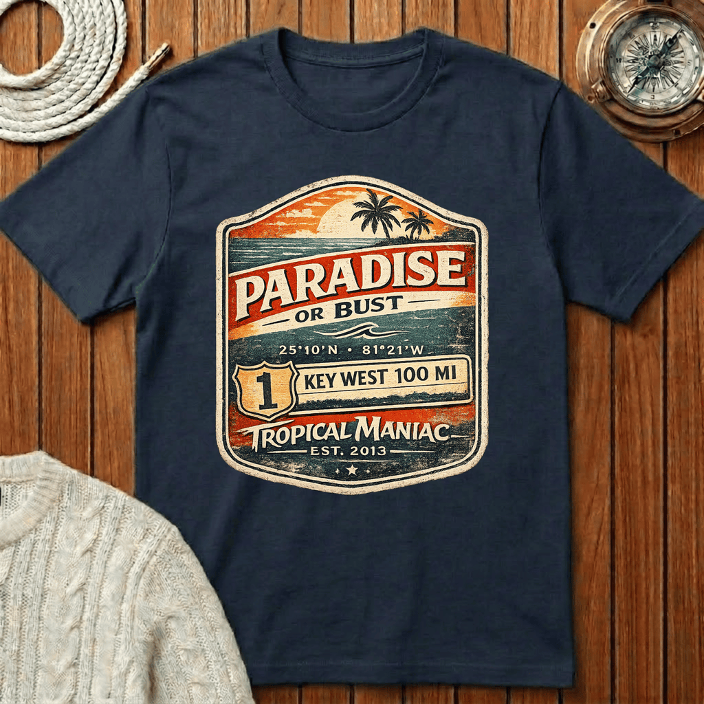 Paradise or Bust  Key West T-Shirt