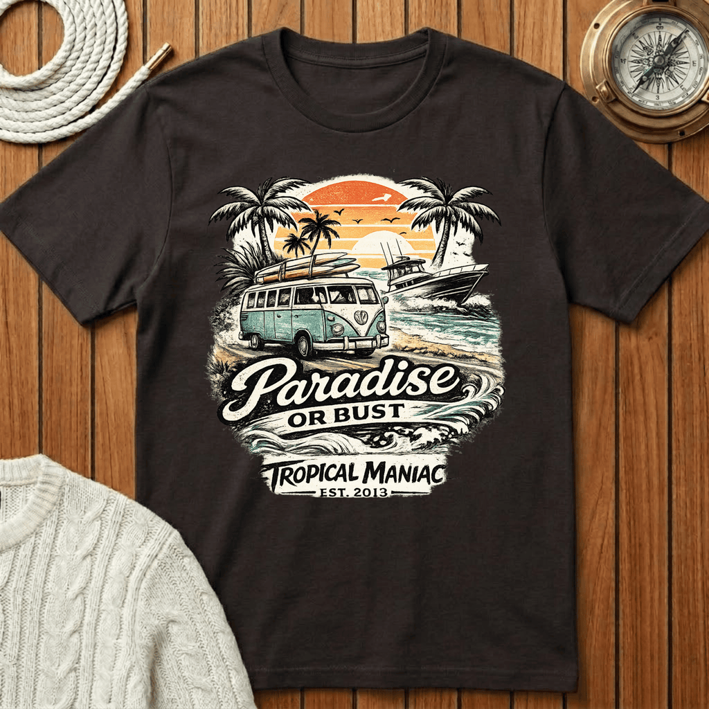 Paradise or Bust T-Shirt