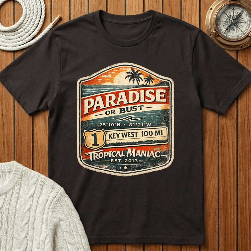 Paradise or Bust  Key West T-Shirt