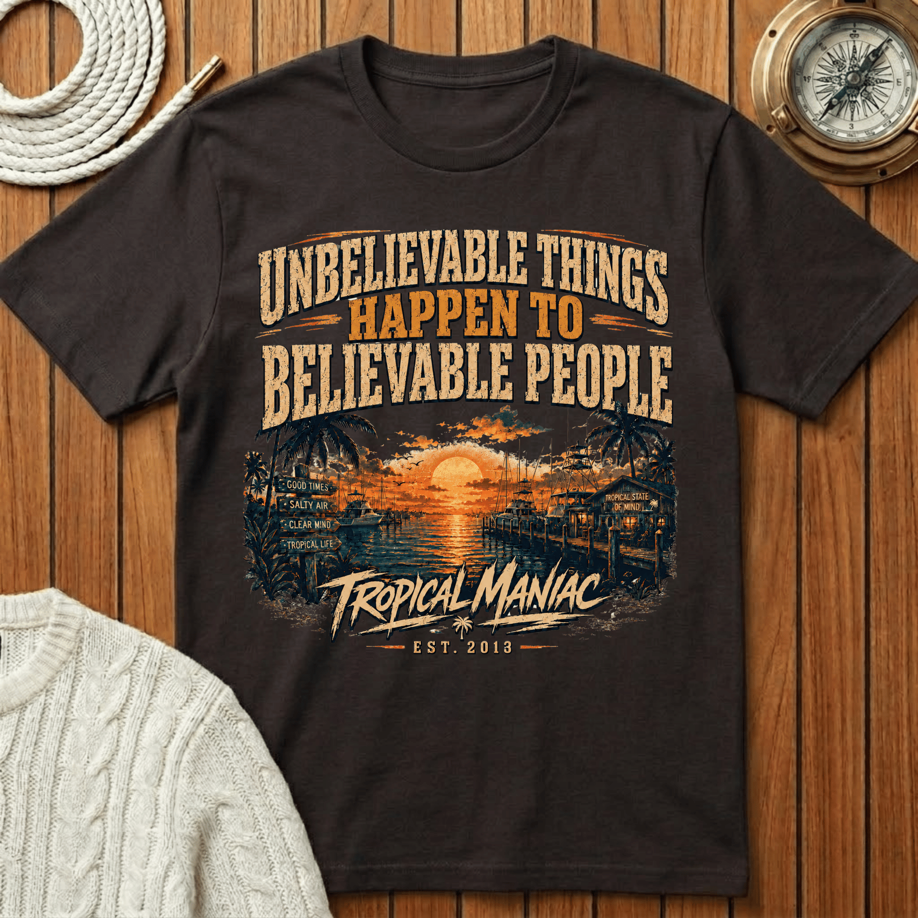 Unbelievable Things Happen to Believable People - T-Shirt