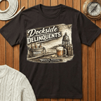 Dockside Delinquents T-Shirt