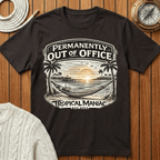 Permanently Out of Office T-Shirt