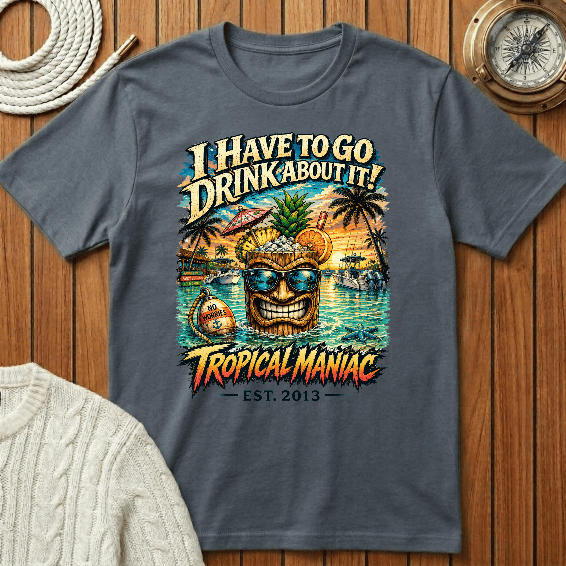 I Have To Go Drink About It T-Shirt