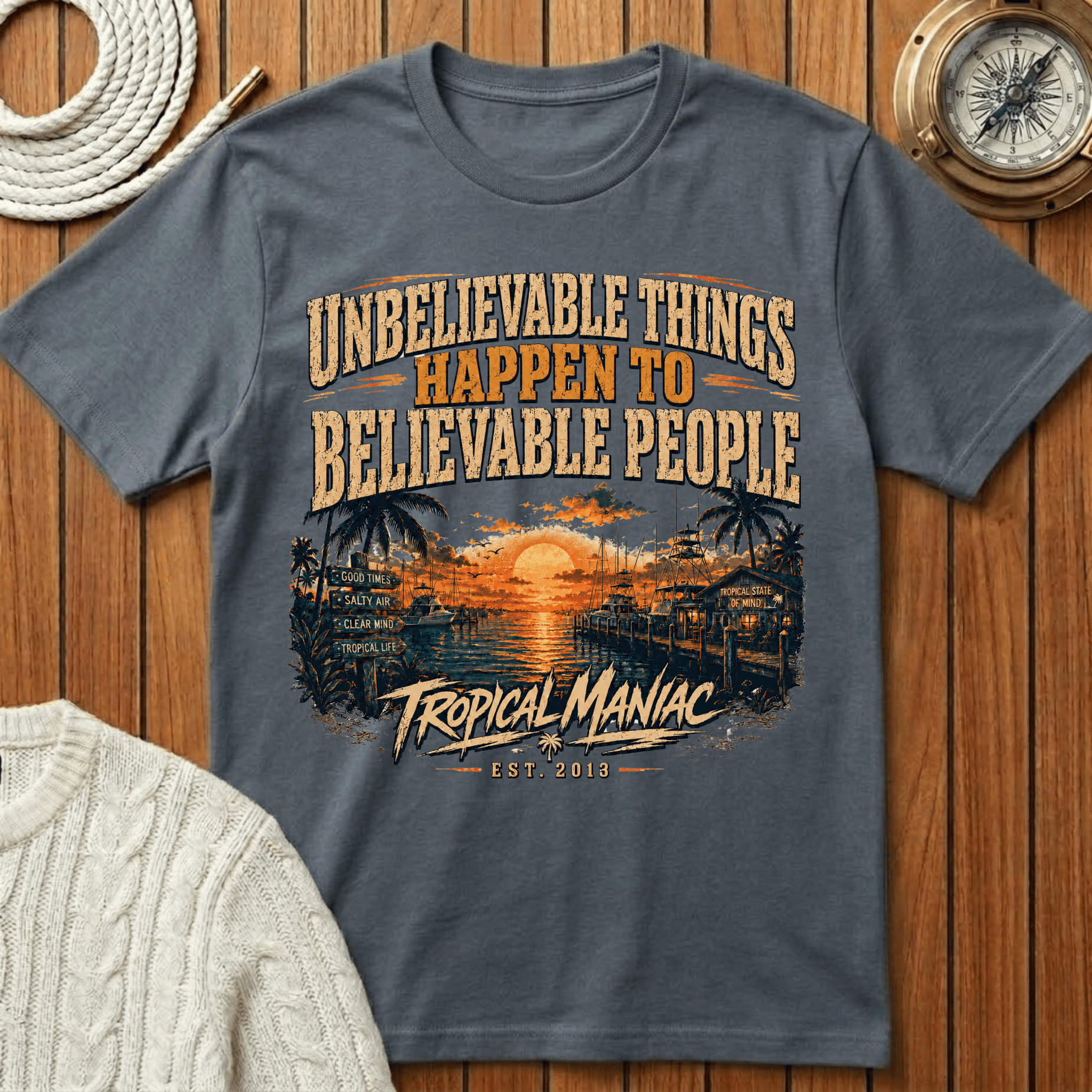 Unbelievable Things Happen to Believable People - T-Shirt
