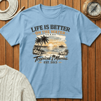 Life Is Better On The Water T-Shirt