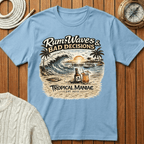 Rum, Waves & Bad Decisions T-Shirt