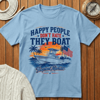 Happy People Don't Hate They Boat T-Shirt