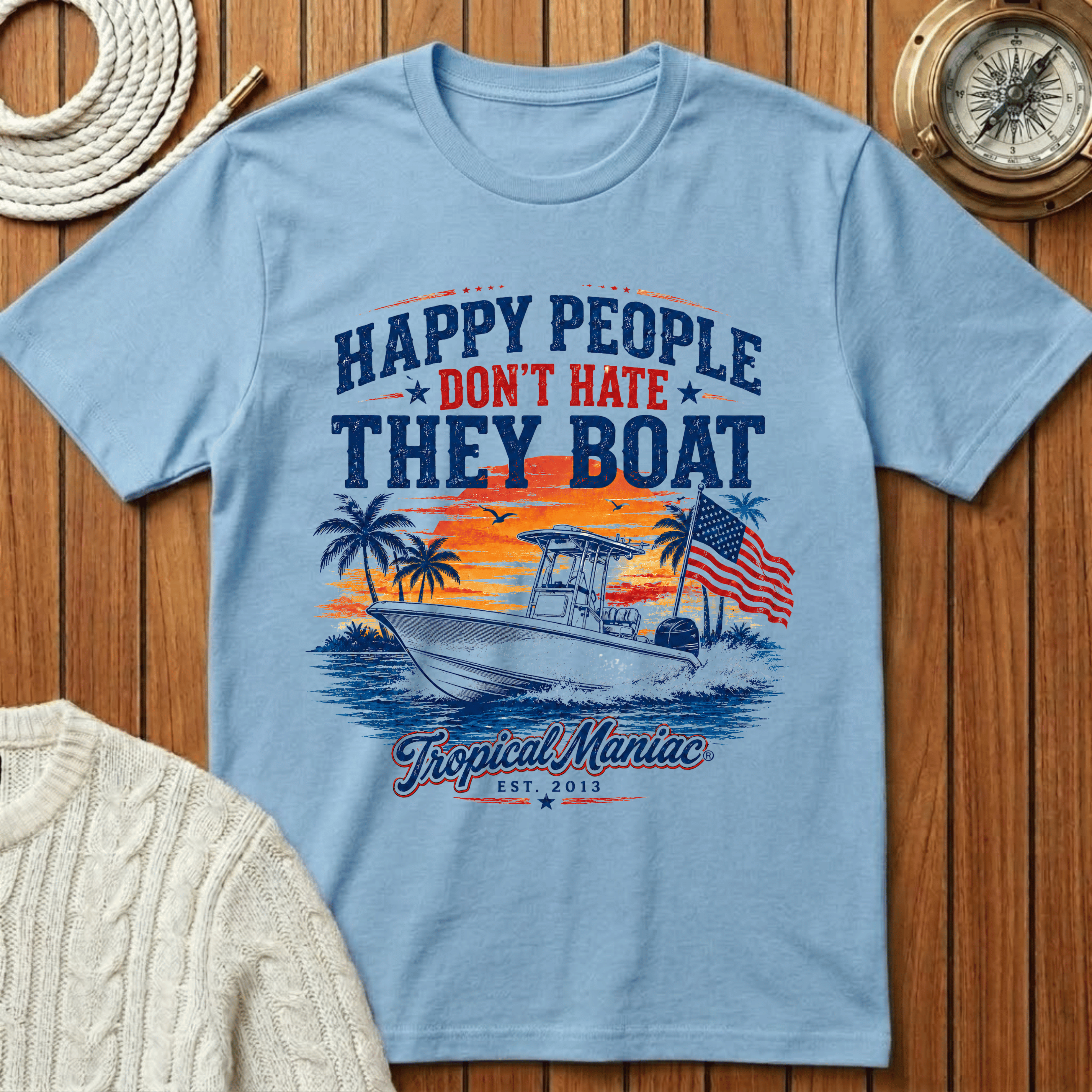Happy People Don't Hate They Boat T-Shirt