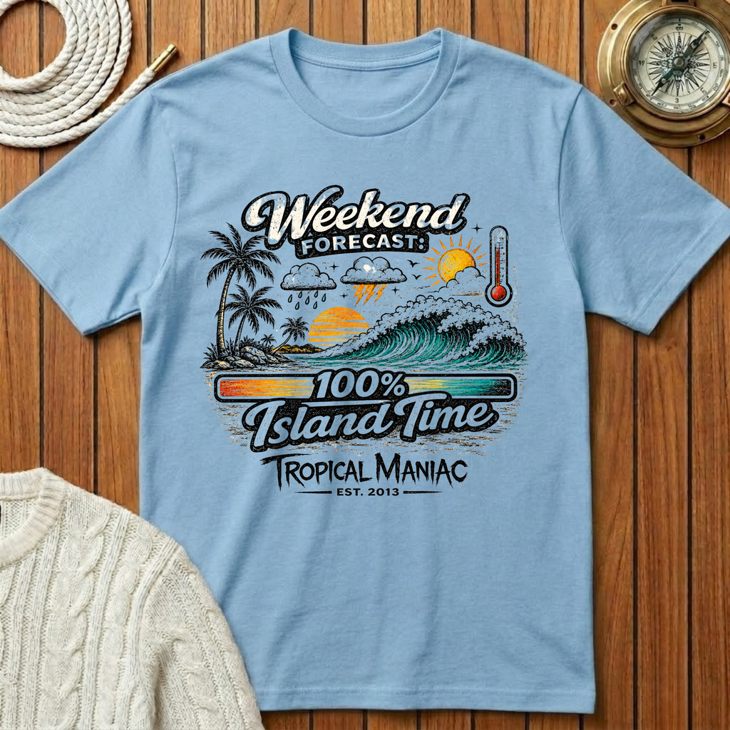 Weekend Forecast 100% Island Time - T-Shirt