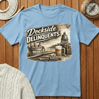 Dockside Delinquents T-Shirt