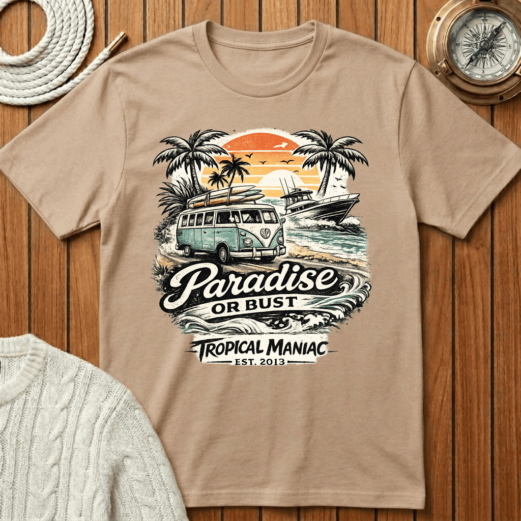 Paradise or Bust T-Shirt